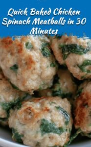 Baked Chicken Spinach Meatballs in 30 Minutes