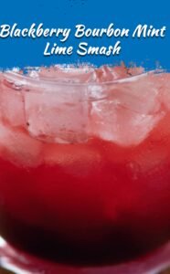 Blackberry Bourbon Smash with Mint and Lime