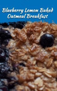 Blueberry Lemon Baked Oatmeal Breakfast Delight