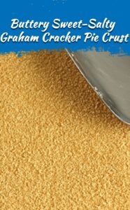 Buttery Sweet-Salty Graham Cracker Crust