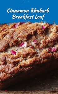 Cinnamon Rhubarb Loaf for Cozy Mornings