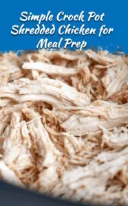 Easy Crock Pot Shredded Chicken for Meal Prep