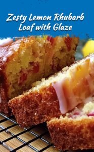 Lemon Rhubarb Loaf with Zesty Glaze