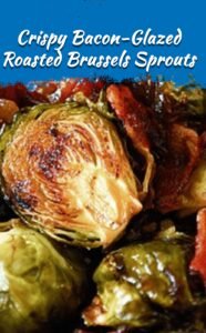 Roasted Brussels Sprouts with Sweet Bacon Dressing