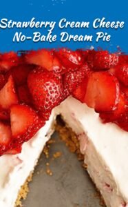 Strawberry Cream Cheese Dream Pie