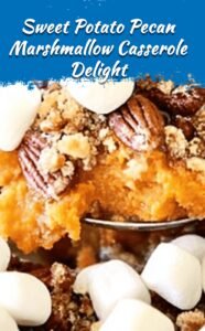 Sweet Potato Casserole with Pecans and Marshmallows