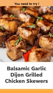 Balsamic Garlic Dijon Grilled Chicken Skewers