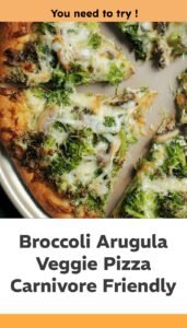 Broccoli Arugula Veggie Pizza Carnivore Approved