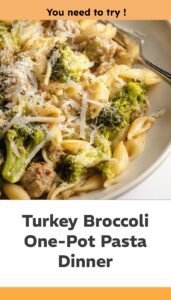 Broccoli Turkey Pasta One-Pot Dinner