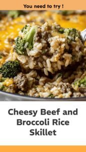 Cheesy Beef Broccoli Rice Skillet Dinner