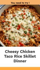 Cheesy Chicken Taco Rice Skillet
