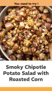 Chipotle Roasted Potato Salad with Sweet Corn