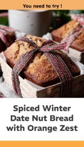 Cozy Winter Date Nut Bread with Spices