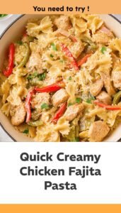 Creamy Chicken Fajita Pasta in 30 Minutes