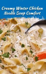 Creamy Chicken Noodle Soup for Cozy Winter Nights
