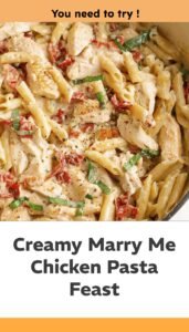 Creamy Marry Me Chicken Pasta Dinner