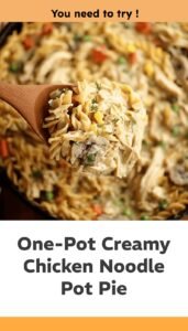 Creamy One-Pot Chicken Noodle Pot Pie