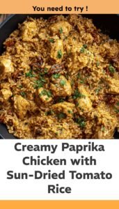 Creamy Paprika Chicken and Sun-Dried Tomato Rice