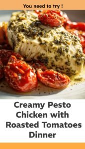 Creamy Pesto Chicken with Roasted Tomatoes Dinner