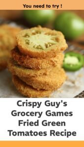 Crispy Guy’s Grocery Games Fried Green Tomatoes
