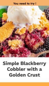 Easy Blackberry Cobbler with Simple Ingredients