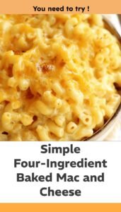 Easy Creamy 4-Ingredient Baked Mac and Cheese