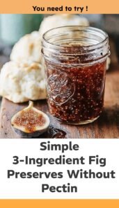 Easy Homemade Fig Preserves Without Pectin