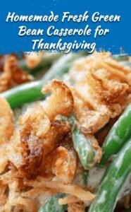 Fresh Green Bean Casserole from Scratch