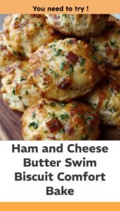 Ham and Cheese Butter Swim Biscuits for Comfort