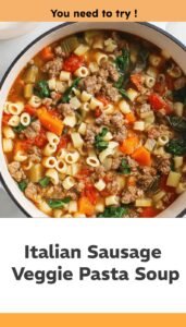 Hearty Italian Sausage Veggie Pasta Soup