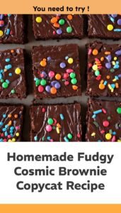 Homemade Fudgy Cosmic Brownie Copycat Recipe