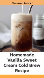Homemade Vanilla Sweet Cream Cold Brew Recipe