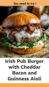 Irish Pub Burger with Cheddar Bacon Guinness Aioli