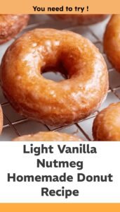 Light Vanilla Nutmeg Homemade Donuts