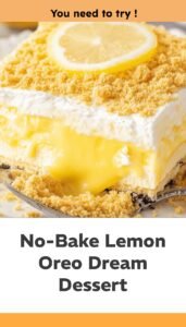 No-Bake Lemon Oreo Dream Dessert
