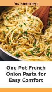 One Pot French Onion Pasta for Easy Comfort