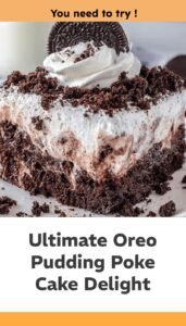 Oreo Pudding Poke Cake Sensation