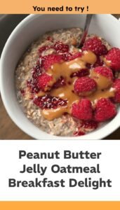 Peanut Butter Jelly Oatmeal Breakfast Delight
