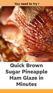 Quick Brown Sugar Pineapple Ham Glaze