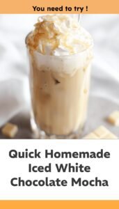 Quick Iced White Chocolate Mocha Recipe at Home