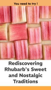 Rediscovering Rhubarb: Sweet Traditions and Classic Dishes