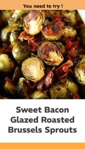 Roasted Brussels Sprouts with Sweet Bacon Dressing