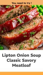 Savory Lipton Onion Soup Meatloaf Classic