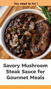 Savory Mushroom Steak Sauce