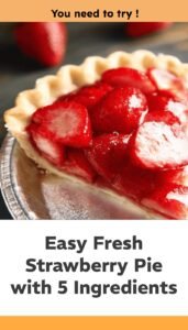 Simple 5-Ingredient Fresh Strawberry Pie