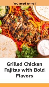 Sizzling Grilled Chicken Fajitas