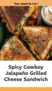 Spicy Cowboy Jalapeño Grilled Cheese