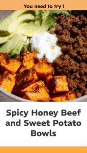 Spicy Hot Honey Beef Bowls with Sweet Potatoes