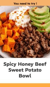 Spicy Hot Honey Beef Sweet Potato Bowl