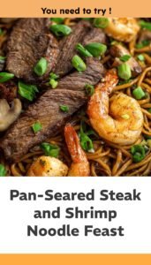 Steak and Shrimp Noodles for a Gourmet Home Meal